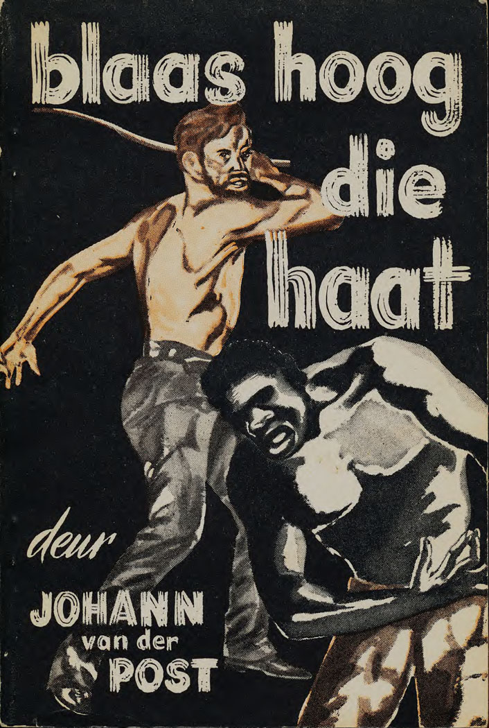 Blaas hoog die haat - Johann van der Post (1953)